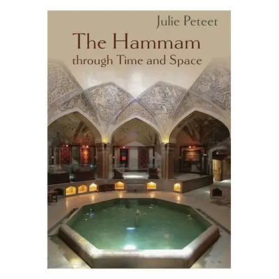 "The Hammam Through Time and Space" - "" ("Peteet Julie")