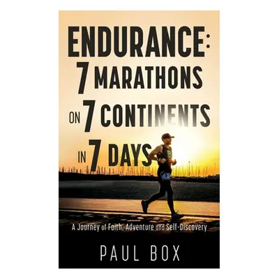 "Endurance: A Journey of Faith, Adventure and Self-Discovery" - "" ("Box Paul")