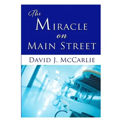 "The Miracle on Main Street" - "" ("McCarlie David J.")