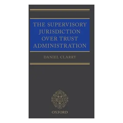 "The Supervisory Jurisdiction Over Trust Administration" - "" ("Clarry Daniel")