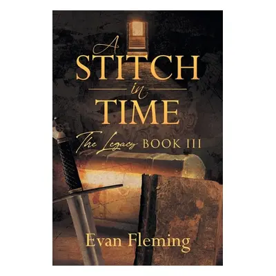 "A Stitch in Time: The Legacy: Book III" - "" ("Fleming Evan")