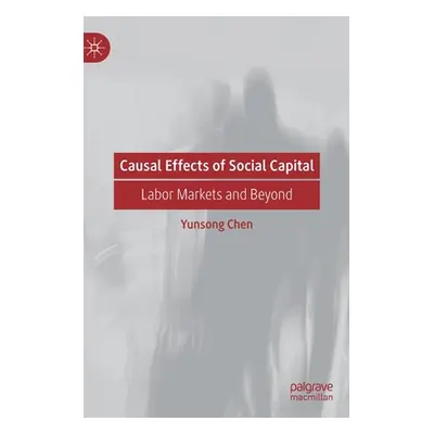 "Causal Effects of Social Capital: Labor Markets and Beyond" - "" ("Chen Yunsong")