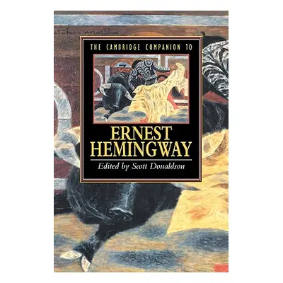 "The Cambridge Companion to Hemingway" - "" ("Donaldson Scott")