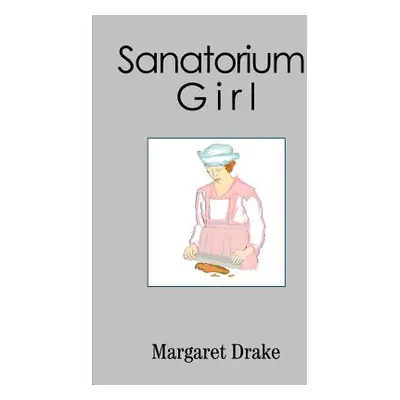 "Sanatorium Girl" - "" ("Drake Margaret")