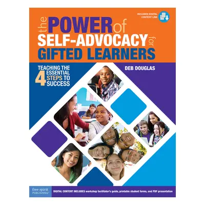 "The Power of Self-Advocacy for Gifted Learners: Teaching Four Essential Steps to Success (Grade