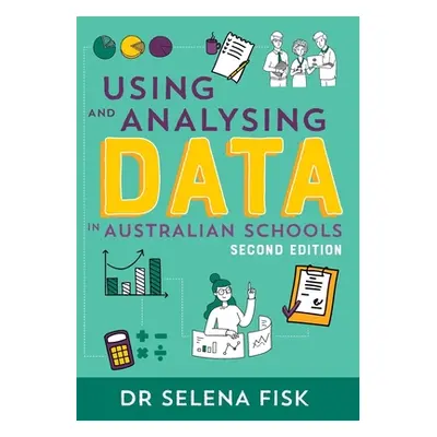 "Using and Analysing Data in Australian Schools" - "" ("Fisk Selena")