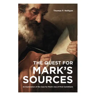 "The Quest for Mark's Sources" - "" ("Nelligan Thomas P.")