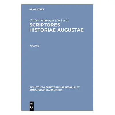 "Scriptores Historiae Augustae: Volume I" - "" ("Samberger Christa")