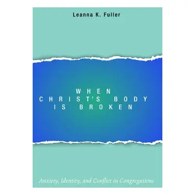 "When Christ's Body Is Broken" - "" ("Fuller Leanna K.")