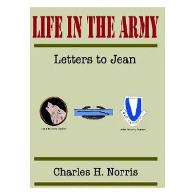 "Life In The Army" - "" ("Norris Charles H.")