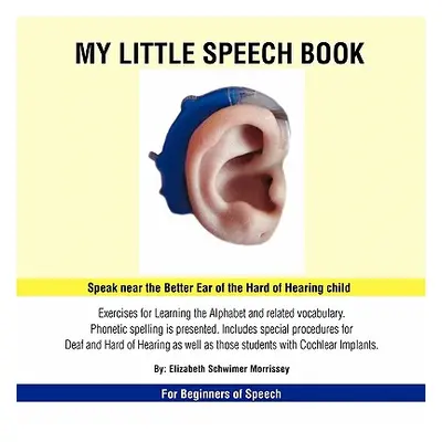 "My Little Speech Book" - "" ("Morrissey Elizabeth Schwimer")