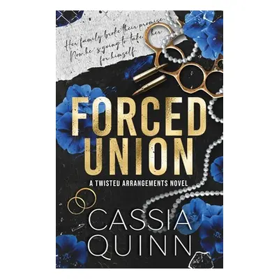 "Forced Union: A Billionaire Forced Marriage Romance" - "" ("Quinn Cassia")