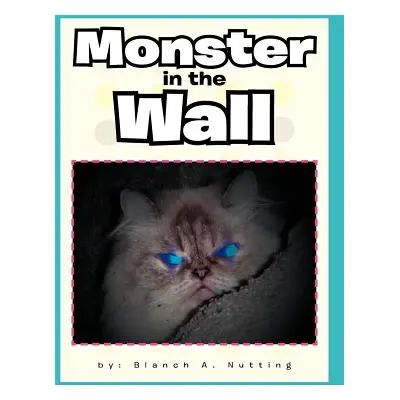 "Monster in the Wall" - "" ("Nutting Blanch A.")