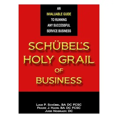 "Schbel's Holy Grail of Business" - "" ("Hahn Frank J.")