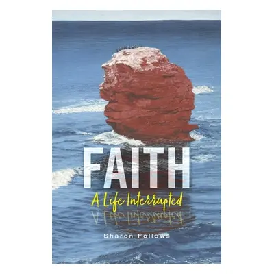 "Faith: A Life Interrupted" - "" ("Follows Sharon")