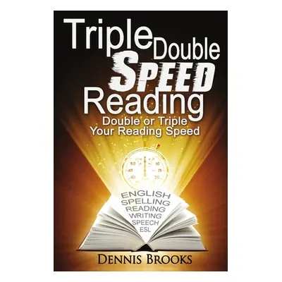 "Triple Double Speed Reading" - "" ("Brooks Dennis")