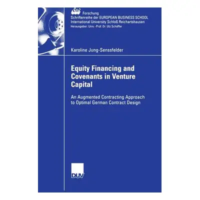 "Equity Financing and Covenants in Venture Capital: An Augmented Contracting Approach to Optimal