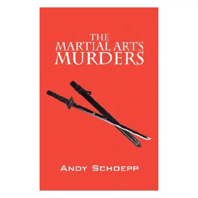 "The Martial Arts Murders" - "" ("Schoepp Andy")