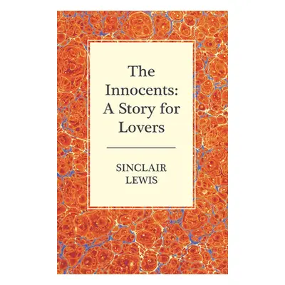 "The Innocents: A Story for Lovers" - "" ("Lewis Sinclair")