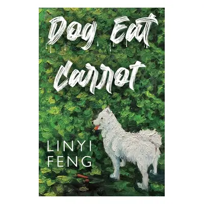 "Dog Eat Carrot" - "" ("Feng Linyi")