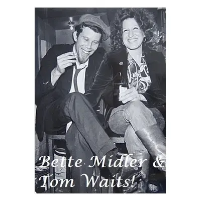 "Bette Midler & Tom Waits!" - "" ("Lime Harry")