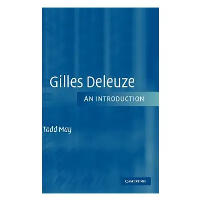 "Gilles Deleuze: An Introduction" - "" ("May Todd")