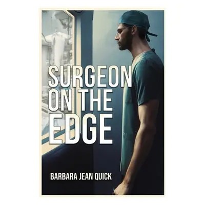 "Surgeon On The Edge" - "" ("Quick Barbara Jean")