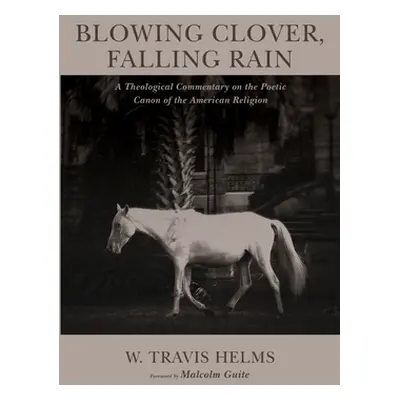 "Blowing Clover, Falling Rain" - "" ("Helms W. Travis")