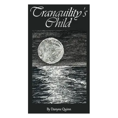 "Tranquility's Child" - "" ("Quinn Danyne")