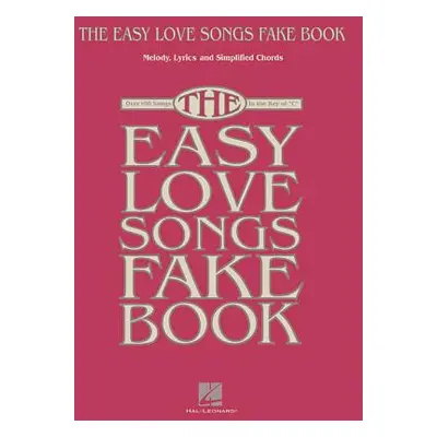 "The Easy Love Songs Fake Book: Melody, Lyrics & Simplified Chords in the Key of C" - "" ("Hal L