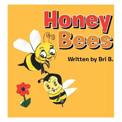 "Honey Bees" - "" ("Bri B.")