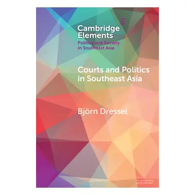 "Courts and Politics in Southeast Asia" - "" ("Dressel Bjoern")