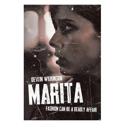 "Marita: Fashion Can Be a Deadly Affair" - "" ("Wilkinson Devlin")