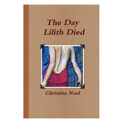 "The Day Lilith Died" - "" ("Noel Christina")