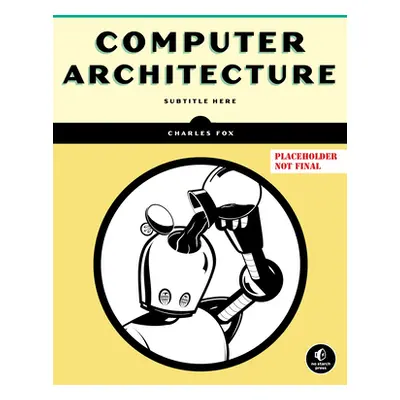 "Computer Architecture" - "" ("Fox Charles")