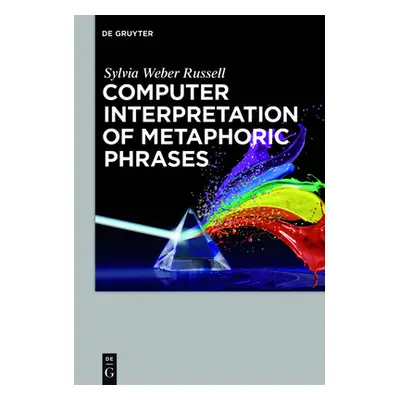 "Computer Interpretation of Metaphoric Phrases" - "" ("Weber Russell Sylvia")