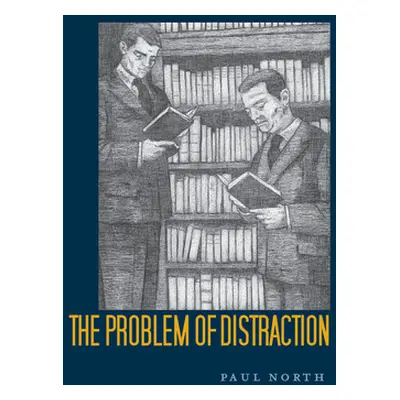 "The Problem of Distraction" - "" ("North Paul")