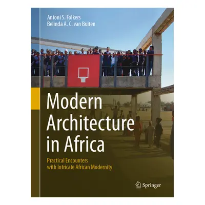 "Modern Architecture in Africa: Practical Encounters with Intricate African Modernity" - "" ("Fo