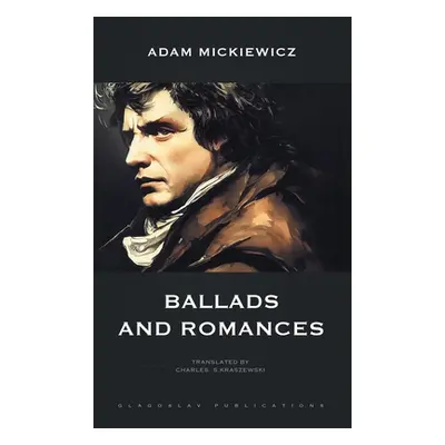 "Ballads and Romances" - "" ("Mickiewicz Adam")