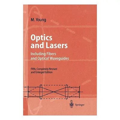 "Optics and Lasers: Including Fibers and Optical Waveguides" - "" ("Young Matt")