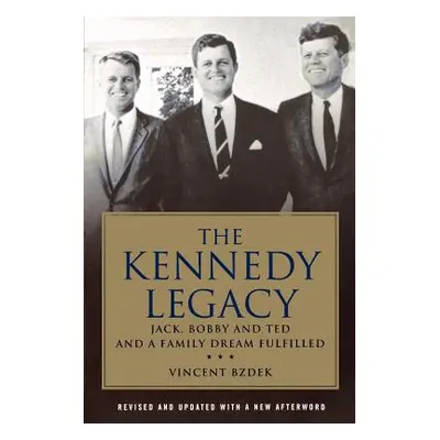 "Kennedy Legacy" - "" ("Bzdek Vincent")