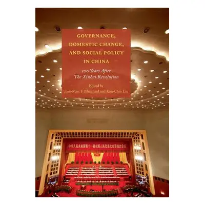 "Governance, Domestic Change, and Social Policy in China: 100 Years After the Xinhai Revolution"