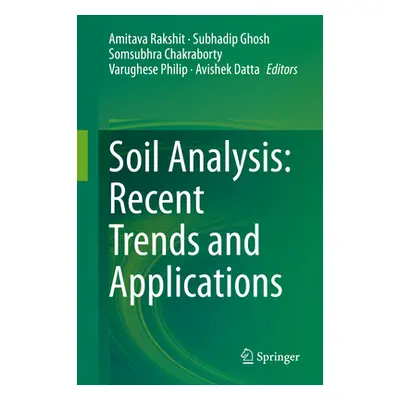 "Soil Analysis: Recent Trends and Applications" - "" ("Rakshit Amitava")