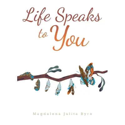 "Life Speaks to You" - "" ("Byra Magdalena Julita")