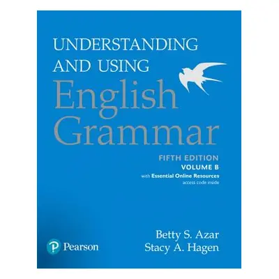 "Understanding and Using English Grammar, Volume B, with Essential Online Resources" - "" ("Azar