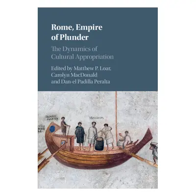 "Rome, Empire of Plunder" - "" ("Loar Matthew P.")