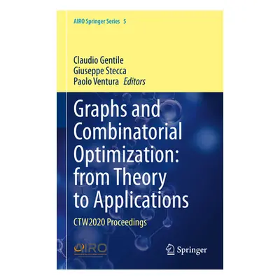 "Graphs and Combinatorial Optimization: From Theory to Applications: Ctw2020 Proceedings" - "" (