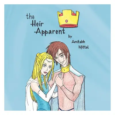 "The Heir Apparent" - "" ("Mittal Amitabh")