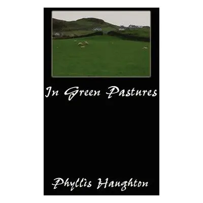 "In Green Pastures" - "" ("Haughton Phyllis")