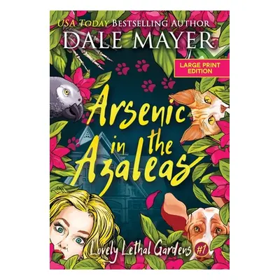 "Arsenic in the Azaleas" - "" ("Mayer Dale")